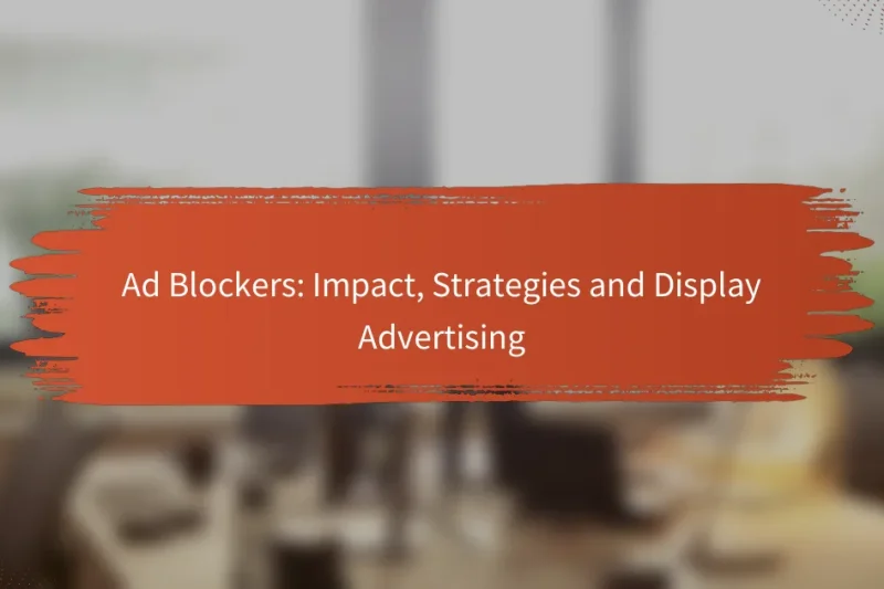 Ad Blockers: 影響、戦略、およびディスプレイ広告