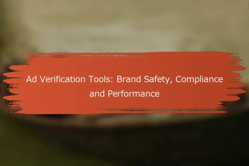 アド検証ツール：ブランドセーフティ、コンプライアンスおよびパフォーマンス