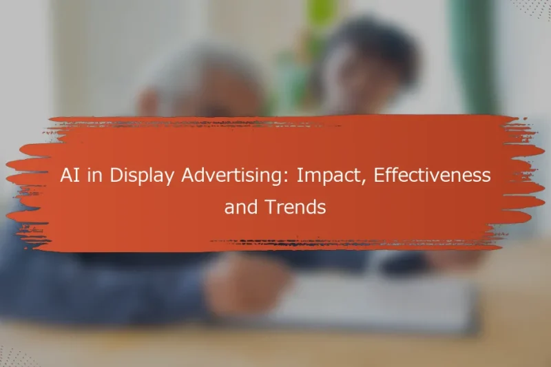 ディスプレイ広告におけるAI：影響、効果、トレンド