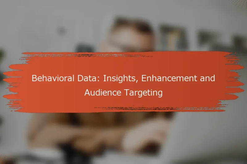 行動データ: インサイト、強化およびオーディエンスターゲティング