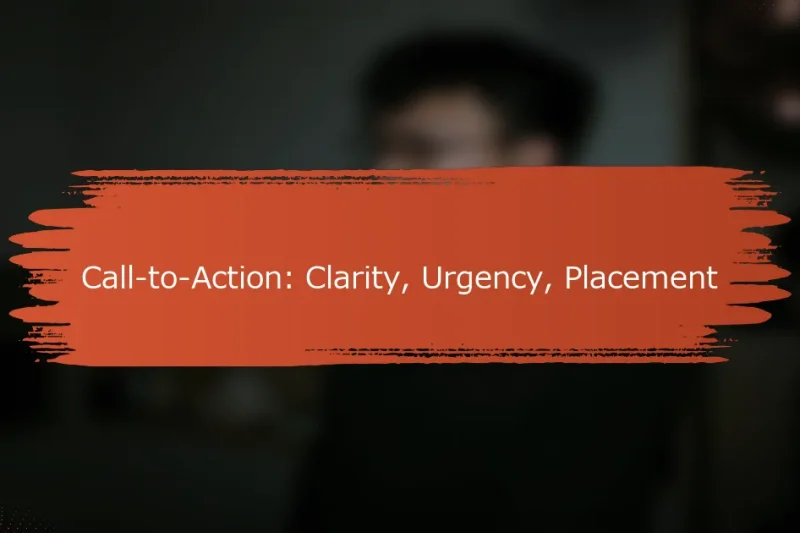 行動を促す呼びかけ: 明確さ、緊急性、配置