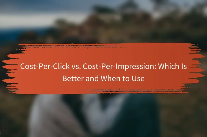 クリック単価 vs. インプレッション単価: どちらが良いかと使用時期