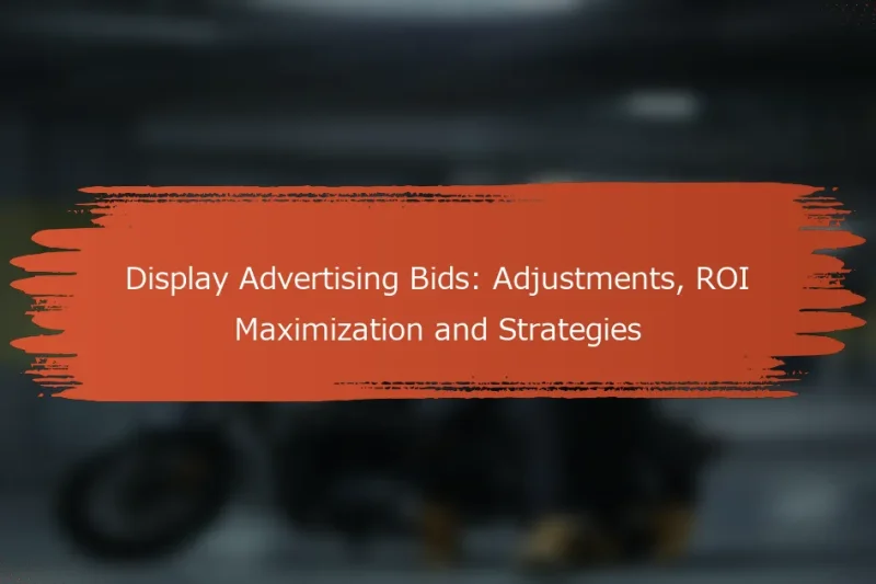 ディスプレイ広告入札：調整、ROI最大化および戦略