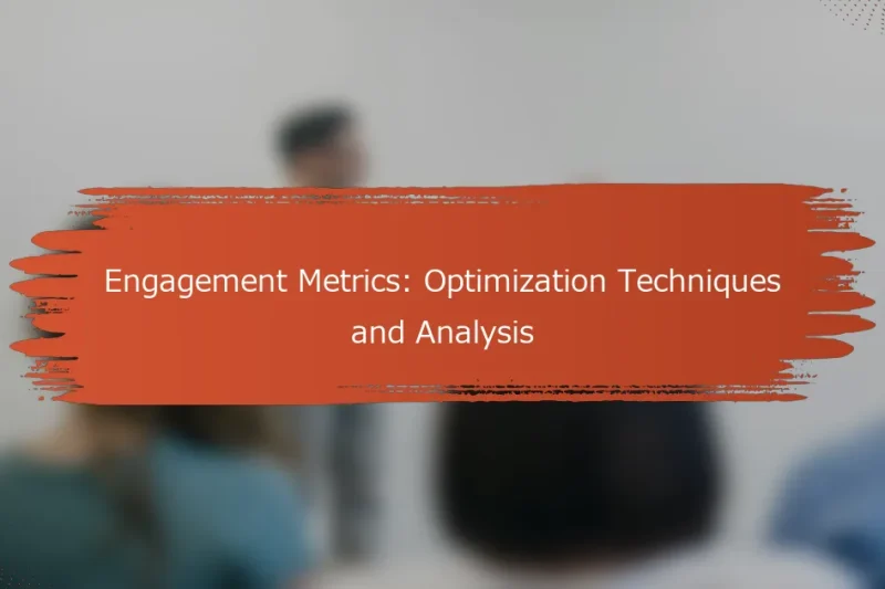 エンゲージメントメトリクス：最適化手法と分析